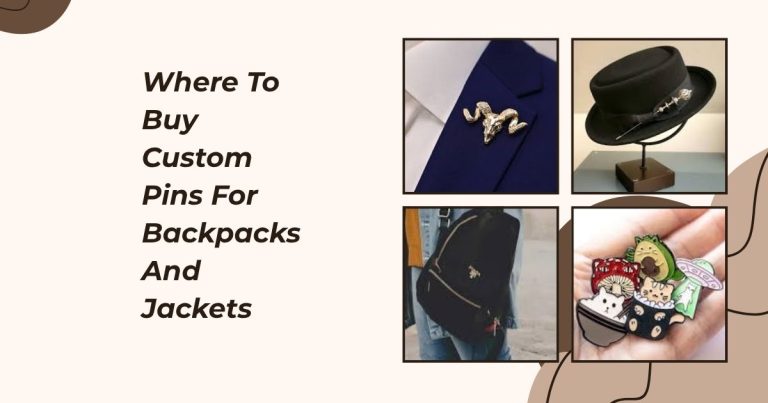 Where To Buy Custom Pins For Backpacks And Jackets