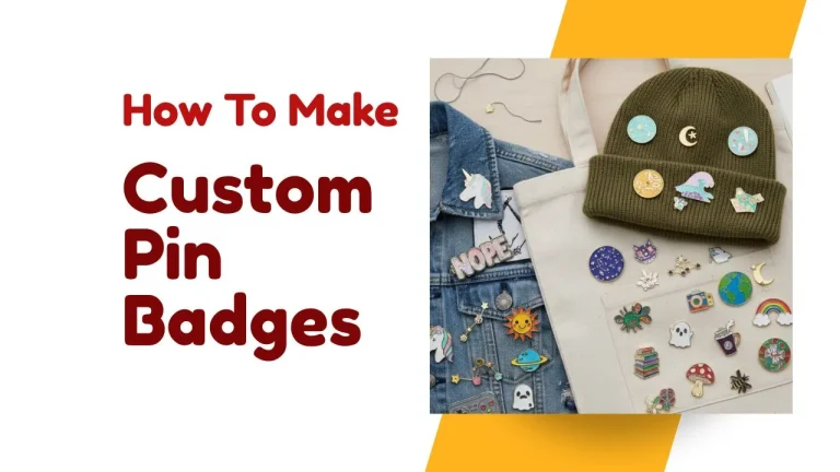 How To Make Custom Pin Badges
